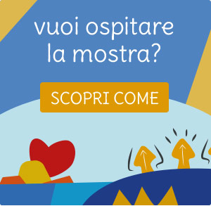 Vuoi ospitare la mostra?